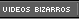 .: Videos Bizarros :.